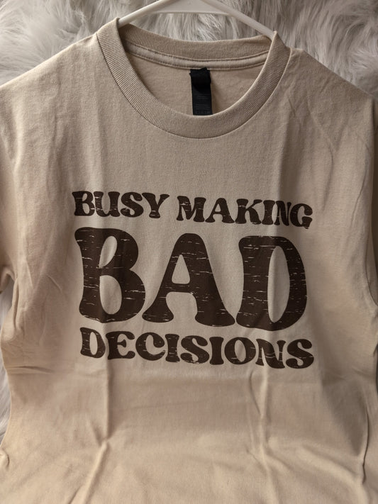 Busy Making Bad Decisions